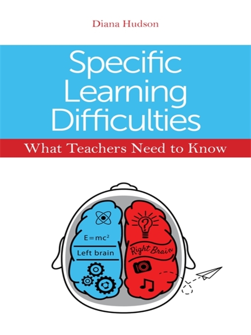 Title details for Specific Learning Difficulties--What Teachers Need to Know by Diana Hudson - Available